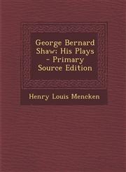George Bernard Shaw; His Plays - Primary Source Edition,1295630893,9781295630899