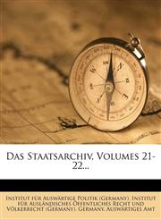 Das Staatsarchiv, Volumes 21-22...,1247375277,9781247375274