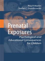 Prenatal Exposures Psychological and Educational Consequences for Children,0387743979,9780387743974