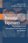 Prenatal Exposures Psychological and Educational Consequences for Children,0387743979,9780387743974