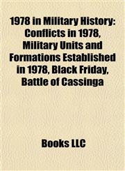 1978 in Military History Conflicts in 1978, Military Units and Formations Established in 1978, Black Friday, Battle of Cassinga,1157750109,9781157750109