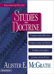 Studies in Doctrine Understanding Doctrine, Understanding the Trinity, Understanding Jesus, Justification by Faith,0310213266,9780310213260