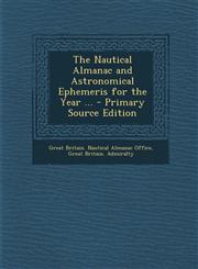 Nautical Almanac and Astronomical Ephemeris for the Year ...,1289404011,9781289404017