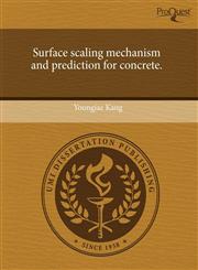 Surface scaling mechanism and prediction for concrete.,1243750499,9781243750495