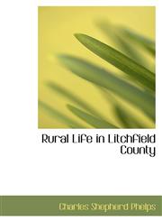 Rural Life in Litchfield County,1110592450,9781110592456