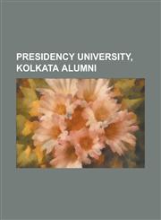 Presidency University, Kolkata Alumni Rabindranath Tagore, Swami Vivekananda, Subhas Chandra Bose, Satyajit Ray, Meghnad Saha, Jibanananda Das, Amart,1230808760,9781230808765
