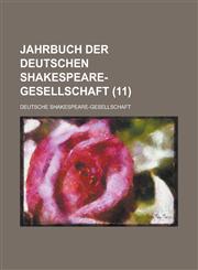 Jahrbuch Der Deutschen Shakespeare-Gesellschaft (11),1234552949,9781234552947