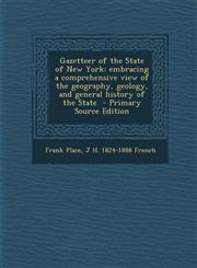 Gazetteer of the State of New York embracing a comprehensive view of the geography, geology, and general history of the State  - Primary Source Edition,1293235040,9781293235041