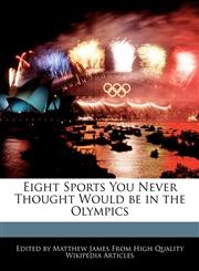 Eight Sports You Never Thought Would be in the Olympics,1241153175,9781241153175