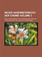 Neues Handwr̲terbuch der Chemie Volume 3,1236983610,9781236983619