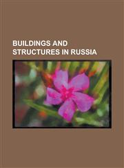 Buildings and Structures in Russia Airports in Russia, Amusement Parks in Russia, Aqueducts in Russia, Archaeological Sites in Russia,1156413443,9781156413449