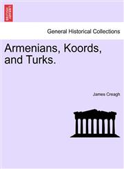 Armenians, Koords, and Turks.,1241381631,9781241381639