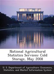 National Agricultural Statistics Services Cold Storage, May 2008,1288573715,9781288573714
