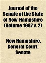 Journal of the Senate of the State of New-Hampshire (Volume 1987 V. 2),1153388014,9781153388016