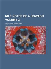 Nile notes of a Howadji Volume 3,1230110623,9781230110622