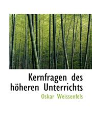 Kernfragen des höheren Unterrichts,1103447467,9781103447466