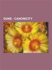 Dune - Canonicity Dune Encyclopedia, Expanded Dune, Original Dune, Canon, 'l-Kitab 'l-Baari' Fii-L-Lughah, 10165 AG, 1096 AG, 14255 Bg,,1230852956,9781230852959