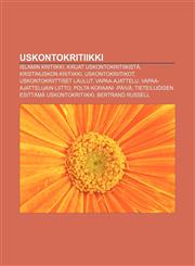 Uskontokritiikki Islamin kritiikki, Kirjat uskontokritiikistä, Kristinuskon kritiikki, Uskontokriitikot, Uskontokriittiset laulut,1232049646,9781232049647