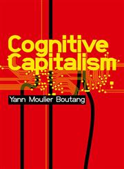 Cognitive Capitalism,0745647332,9780745647333