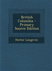 British Columbia - Primary Source Edition,1287902871,9781287902874