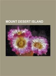 Mount Desert Island Acadia National Park, Asticou Azalea Garden, Bar Harbor, Maine, Bass Harbor, Maine, Bass Harbor Head Light, Cadillac M,1230797629,9781230797625