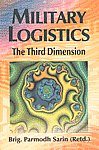Military Logistics The Third Dimension,8170490901,9788170490906