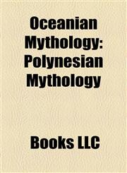 Oceanian Mythology Australian Mythology, Melanesian Mythology, Micronesian Mythology, Oceania Mythology Stubs, Oceanian Deities,1158132417,9781158132416