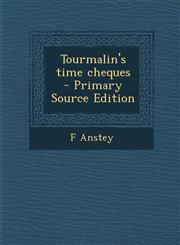 Tourmalin's Time Cheques - Primary Source Edition,1293645788,9781293645789
