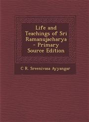 Life and Teachings of Sri Ramanujacharya - Primary Source Edition,1293602264,9781293602263