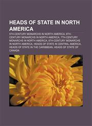 Heads of state in North America 5th-century monarchs in North America, 6th-century monarchs in North America,1158118333,9781158118335