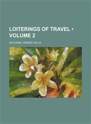 Loiterings of Travel (Volume 2),1151320501,9781151320506