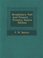 Broadstairs Past And Present... - Primary Source Edition,1295865114,9781295865116