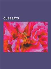 Cubesats Cubesat Space Protocol, Chasqui I, Canadian Advanced Nanospace Experiment Program, Itupsat1, Studsat, Nanosail-D2, Pha,1233150855,9781233150854