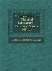 Compendium of Classical Literature,1287571662,9781287571667