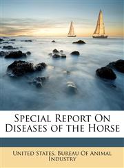 Special Report On Diseases of the Horse,1146409842,9781146409841