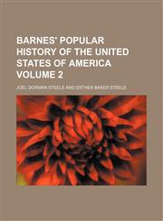 Barnes' popular history of the United States of America Volume 2,1130419991,9781130419993