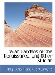 Italian Gardens of the Renaissance, and Other Studies,1113203293,9781113203298