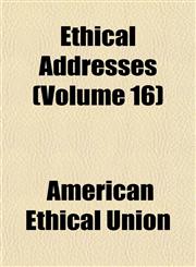 Ethical Addresses (Volume 16),1152757989,9781152757981
