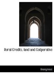 Rural Credits, land and Coöperative,1116744058,9781116744057