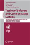 Testing of Software and Communicating Systems 19th IFIP TC 6/WG 6.1 International Conference, TestCom 2007, 7th International Workshop, FATES 2007, Tallin, Estonia, June 26-29, 2007, Proceedings,3540730656,9783540730651