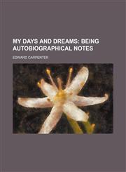 My Days and Dreams; Being Autobiographical Notes,1150830883,9781150830884