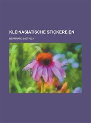 Kleinasiatische Stickereien,1234639742,9781234639747