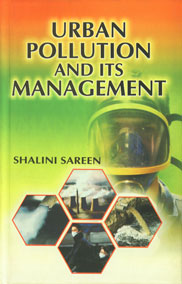 Urban Pollution and its Management 1st Edition,8178901161,9788178901169