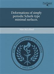 Deformations of simply periodic Scherk-type minimal surfaces.,1243616407,9781243616401