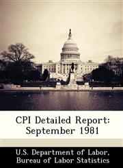 CPI Detailed Report September 1981,1288385692,9781288385690