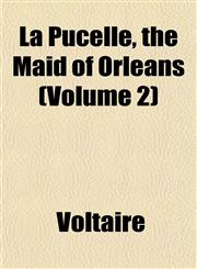 La Pucelle, the Maid of Orleans (Volume 2),1151492809,9781151492807