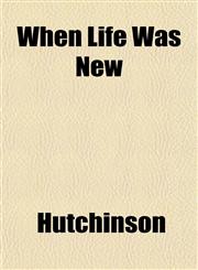 When Life Was New,1152114565,9781152114562