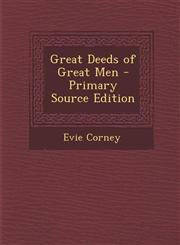 Great Deeds of Great Men - Primary Source Edition,1295631296,9781295631292