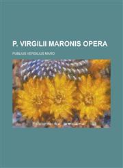 P. Virgilii Maronis Opera,1234260263,9781234260262
