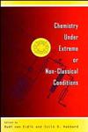 Chemistry Under Extreme and Non-Classical Conditions 1st Edition,0471165611,9780471165613